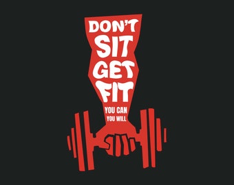 Workout motivation don't sit get fit png | bodybuilding workout svg | fitness svg png jpg | excercise shirt |Gym png image |Body builder png