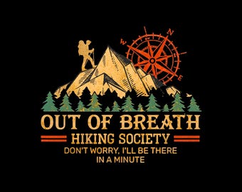 Out of Breath Hiking Society SVG PNG JPG | Funny Hiking Quote Clipart | Mountain Adventure Design | Camping Humor Shirt Graphic | Digital