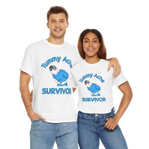 Funny Tummy Ache Survivor Shirt, Tummy Ache Tee For Men Women, Survivor Unisex Heavy Cotton T-Shirt,Tummy Ache Tee For Men women