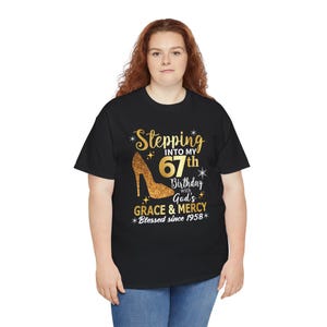 Women 67th birthday shirt | Custom 67th Birthday Shirt For Women | Grace And Mercy Shirt | Stepping Into My Birthday With Gods Gift Shirt