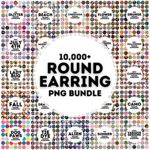 May include: A digital collage showcasing over 10,000 round earring designs. The designs are grouped into categories such as glitter, beach, Christmas, flower, grunge, July 4th, mushroom, lady bug, autumn, dragon, chicken, camouflage, dog paws, tie dye, alien, summer, and various designs. Each category is labelled with the number of designs included.