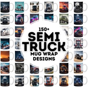 Puede incluir: Un collage de 36 diseños de tazas diferentes con camiones de plataforma. Las tazas son blancas con una variedad de diseños coloridos con camiones de plataforma en diferentes entornos. El texto "150+ SEMI TRUCK MUG WRAP DESIGNS" está en el centro de la imagen.