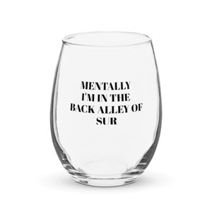 Mentally I'm In The Back Alley Of SUR Vanderpump Rules VPR Bravo TV Stemless wine glass