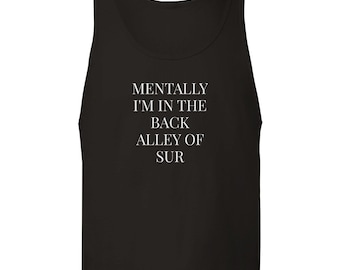 Mentally I'm In The Back Alley of SUR Unisex Tank Top Vanderpump Rules Merch VPR Gift Bravo TV