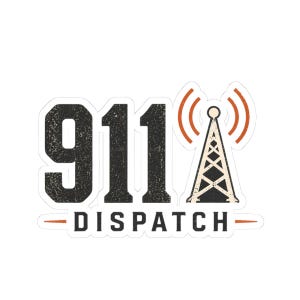 May include: A sticker with the text "911 DISPATCH" in a distressed, vintage style. The numbers "911" are in bold, black font, and the word "DISPATCH" is below. A radio tower graphic is to the right, with orange signal waves.