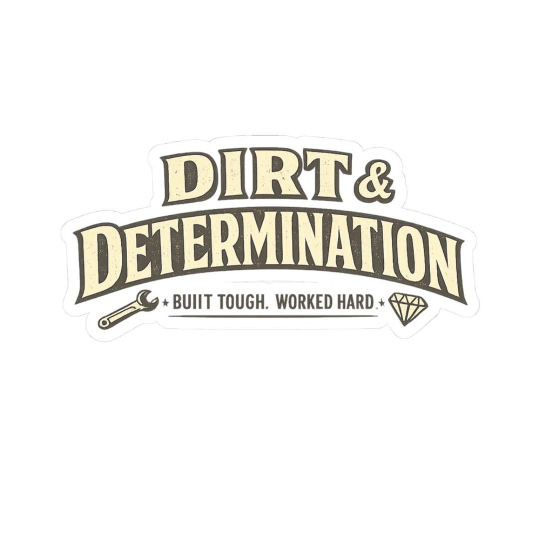 Iron Determination Sticker Dirt and Determination Sticker | Built Tough Worked Hard Decal | Blue ...