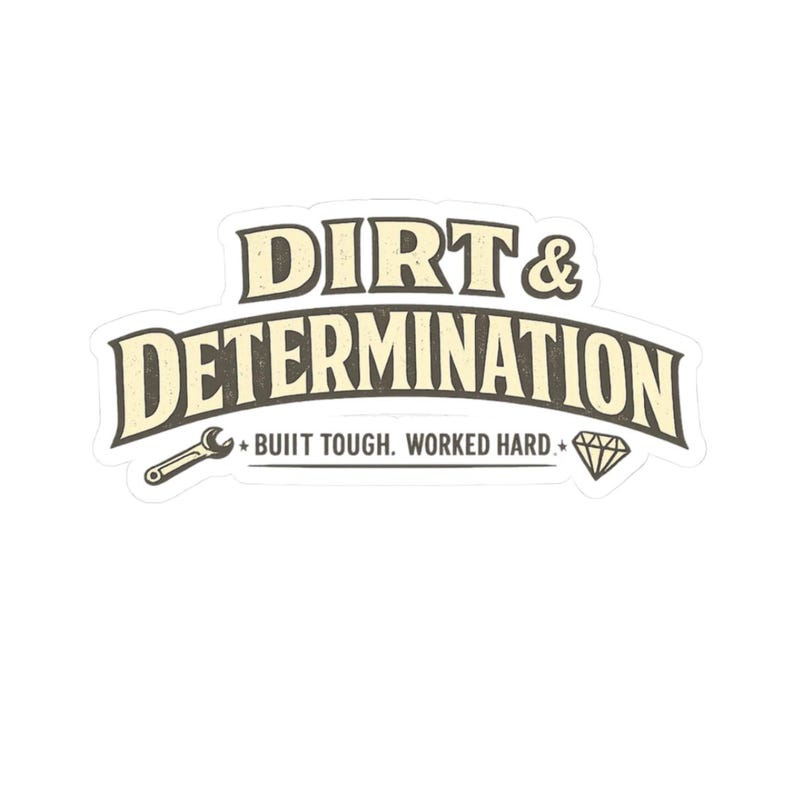 Determination Sticker Dirt and Determination Sticker | Built Tough Worked Hard Decal | Blue ...