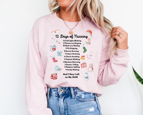 Funny 12 Days of Nursing Christmas Sweatshirt, Holiday Nurse Gift