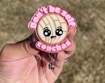 Don’t be self conchas acrylic badge reel or lanyard Mexican pastry cute badge reel teacher gift RN retractable ID holder Latina Hispanic