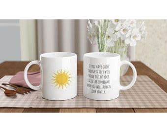 Se hai buoni pensieri, brilleranno sul tuo viso come raggi di sole. Tazza in ceramica minimalista bianca da 11 once