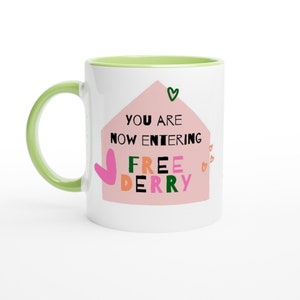 You are now entering Free Derry Colourful Funky White 11oz Ceramic Mug with Green Inside