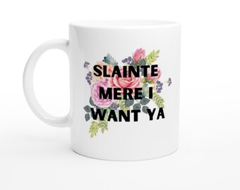 Slainte Mere, ti voglio! Divertente tazza in ceramica bianca da 11 once con scritta "Irish Derry".