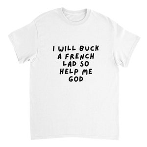I Will Buck a French Lad So Help Me God Funny Derry Girls Orla Quote Black on White Heavyweight Unisex Crewneck T-shirt