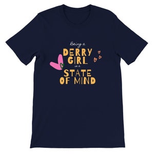 Derry Girl State of Mind Colourful Funky Printed Premium Navy Classic Unisex Crewneck T-shirt
