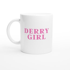 Derry Girl Minimalist Pink Printed White 11oz Ceramic Mug