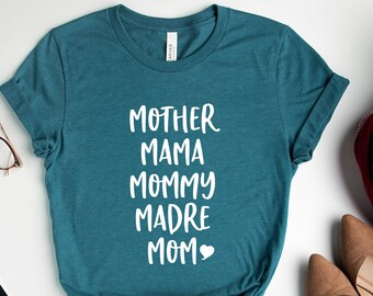 Mother's Day Shirt: Mama Mommy Madre Mom Tee, Mom Birthday Gift