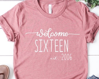 Welcome Sixteen T-Shirt: 16th Birthday Gift, Est. 2006