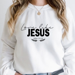 Love Like Jesus Sweatshirt: Christian Front-Back Hoodie