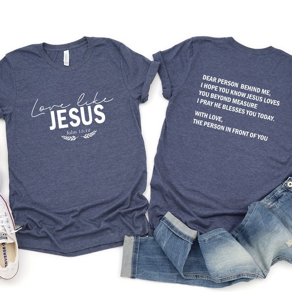 Dear person behind me, Love like Jesus t-shirt , Christian shirt , Jesus love you  beyond measure,  Gift for her t-shirt