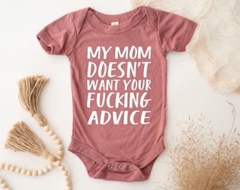 Funny Baby Onesie®: Mom Doesn't Want Your Advice, Humorous Bodysuit