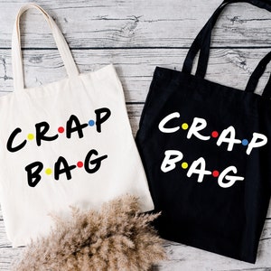 Crap Bag Tote, Funny Tote Purse Gift, Friends Themed Gift, Canvas Tote for Mother’s Day, Work Tote Bag, Library Bag Tote, Birthday Gift Tote