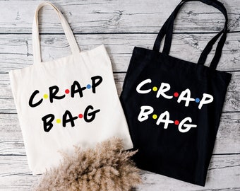 Crap Bag Tote, Funny Tote Purse Gift, Friends Themed Gift, Canvas Tote for Mother’s Day, Work Tote Bag, Library Bag Tote, Birthday Gift Tote