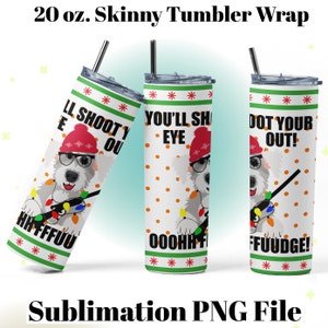 Ralphie, Christmas Story, 20oz Skinny Tumbler Wrap, PNG Sublimation file, Christmas dog, Christmas Movie, Sublimation Design, Santa Paws