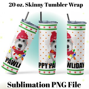 Happy Pawlidays, Weihnachten Hund, 20oz Skinny Tumbler Sublimation Wrap, Weihnachtsgeschenk, Weihnachtsgeschenk, Weihnachtshund, Weihnachtspfoten