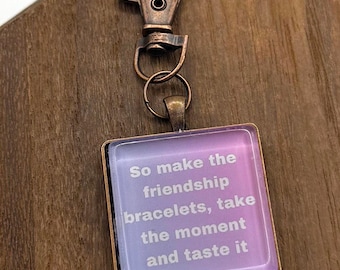 You’re On Your Own Kid Lyrics Charm Copper Pendant Keychain Bag Charm Backpack Clip Purse Charm “Make the Friendship Bracelets” 30mm Pendant