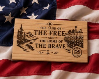 Land of the Free, Home of the Brave Cedar Sign | America 250 Decor | Patriotic Wall Art | Laser Engraved Cedar Plaque | July Decoration