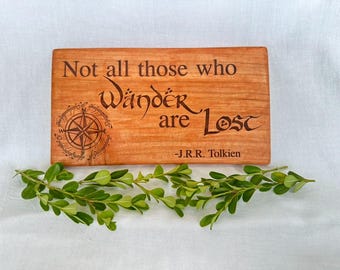 Tolkien Quote "Not All Those Who Wander Are Lost" Wood Sign (10" x 5.5" x .5" Cedar) | Graduate Gift | Perfect for Gap Year Travelers