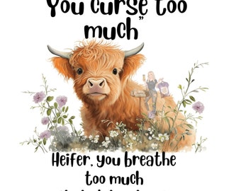 Highland Cow “you curse too much” digital download