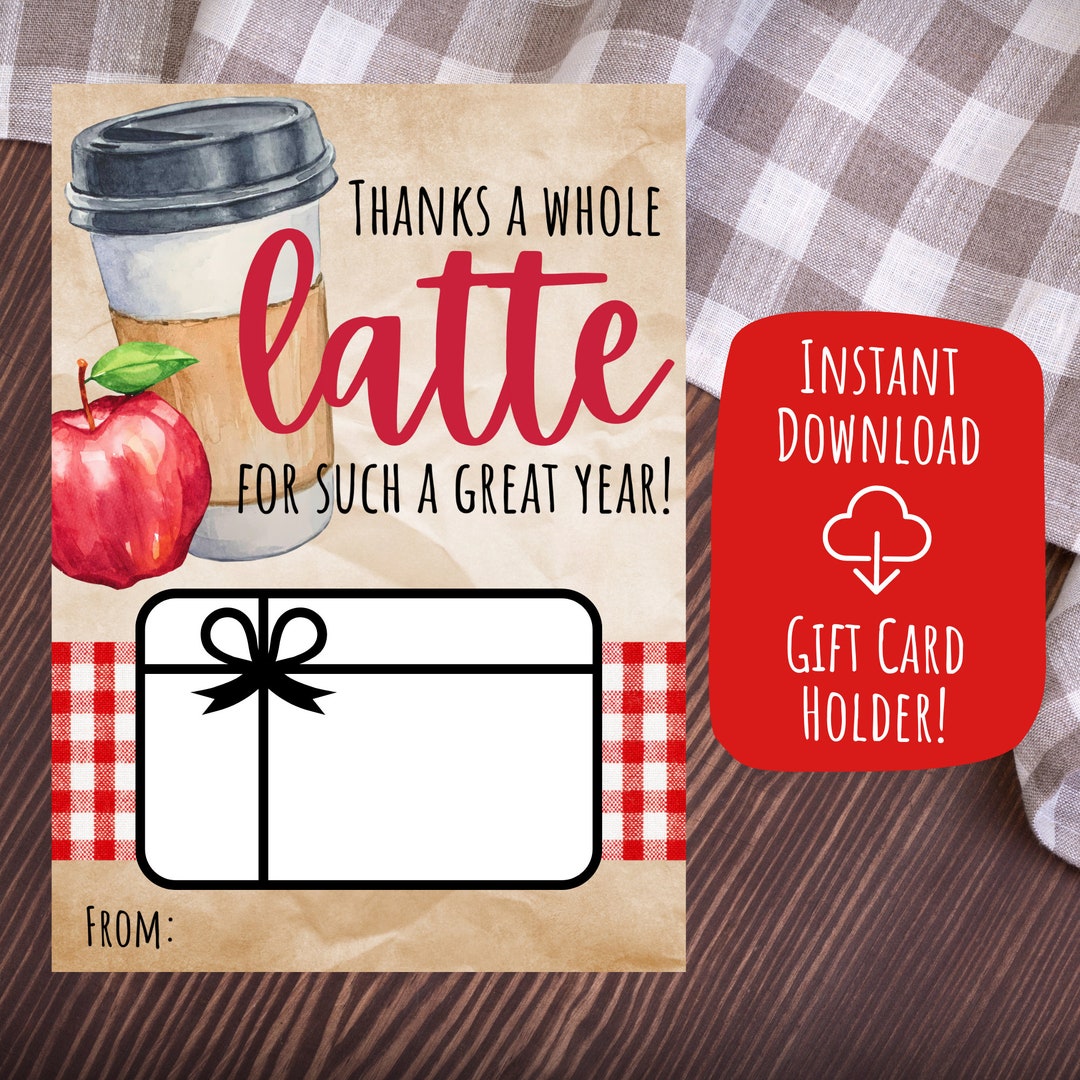 Thanks a Latte, Coffee Gift Card Holder, Starbucks, End of Year Teacher ...