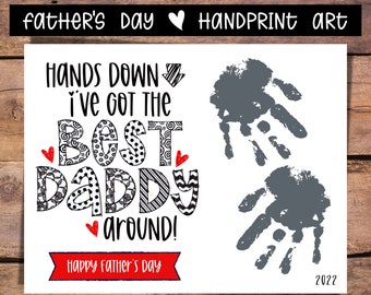 Hands Down I've Got the Best Daddy Around, Fathers Day Handprint Art, Gifts for Dad, Father's Day Gift, Fathers Day Printable, Handprint Art