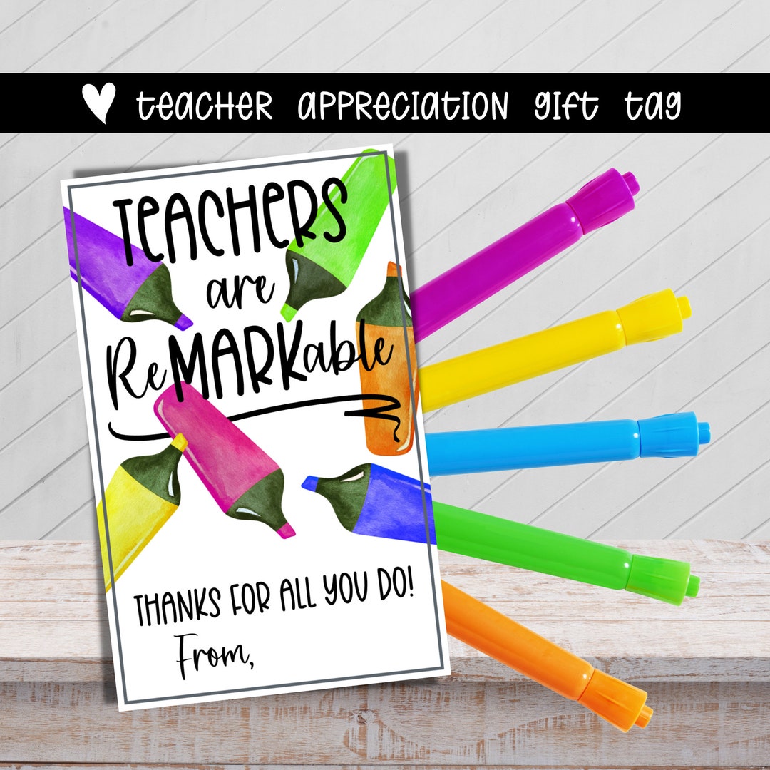 Teachers Are Remarkable, Teacher Appreciation Tag, Printable Gift Tag ...
