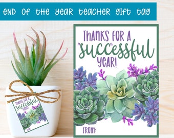 End of Year Teacher Gift, Teacher Gift Tag, Last Day of School, Printable, Instant Download, Succulent, Teacher Appreciation Gift Tag, Gift