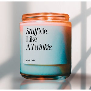 Stuff Me Like Twinkie, Naughty Valentines Day Candle, Naughty Valentines Day Gift For Him, Anniversary Gift, Naughty Birthday Gift Boyfriend