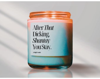 Shantay You Stay, Naughty Valentines Day Candle, Naughty Valentines Day Gift For Him, Anniversary Gift, Naughty Birthday Gift Boyfriend