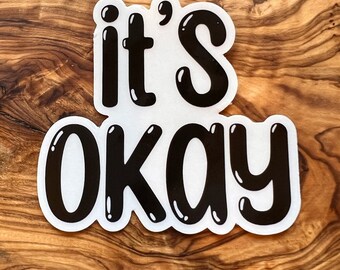 It’s okay (clear laptop sticker) -black- durable matte sticker, waterproof water bottle sticker, simple quote sticker