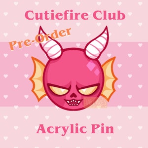 Cutiefire Acrylic Pin