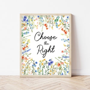 May include: A framed print with a white background and a floral border. The text "Choose the Right" is written in black cursive script.