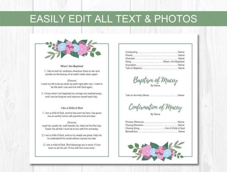 May include: A white baptism and confirmation program template with floral accents in pink, blue, and green. The text includes sections for songs, readings, and the names of participants. The words "EASILY EDIT ALL TEXT & PHOTOS" are at the top.