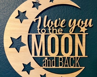 Love You To The Moon And Back Wood Wall Decor | Laser Cut Moon Decor | Valentines Day Gift, Wedding Decor, Anniversary Gift | Moon and Stars