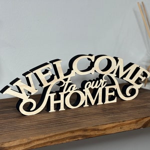 Welcome to Our Home Wood Sign: Freestanding Tabletop Decor