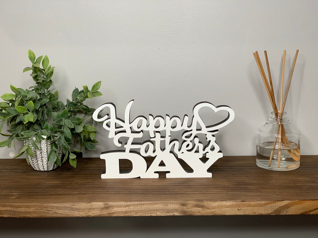 Happy Father's Day Freestanding Wood Sign, Desk Sign, Shelf Sign, 3d ...