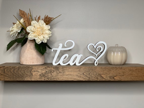 Tea Bar Decor: Freestanding Wooden Sign, Table Mantle Shelf