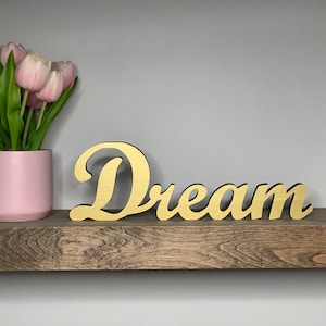 Plaque en bois autoportante de rêve, décoration de bureau, décoration d'étagère, enseigne 3D, décoration d'étagère flottante, décoration de table, disponible en 5 tailles et 60 couleurs