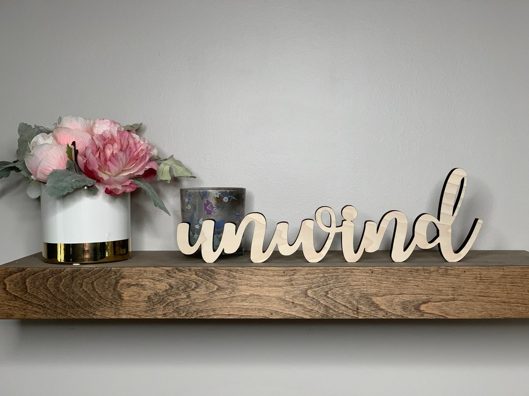 Unwind Sign Unwind Freestanding Wood Sign 3d Sign Entryway Decor - Etsy UK