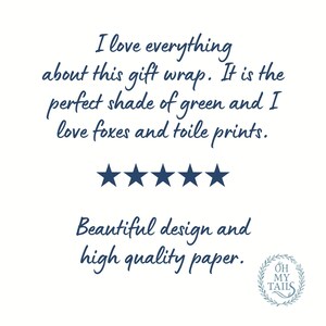 May include: White background with dark blue text that reads "I love everything about this gift wrap. It is the perfect shade of green and I love foxes and toile prints." and "Beautiful design and high quality paper."