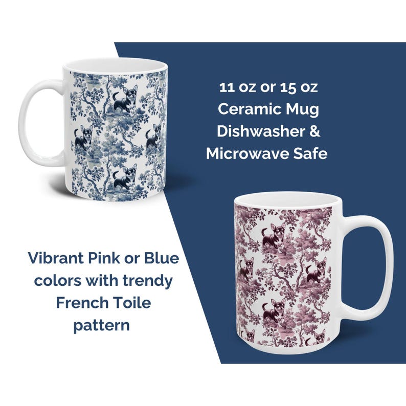 May include: Two ceramic mugs with a French Toile pattern featuring a black and white silhouette of a dog. The mug on the left is blue and white, and the mug on the right is pink and white. The mugs are 11 oz or 15 oz and are dishwasher and microwave safe.